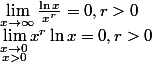 \lim_{x \to \infty} \frac{\ln x}{x^r} = 0, r > 0 \\ \lim_{\substack{x \to 0\\x > 0}} x^r\ln x = 0, r > 0
